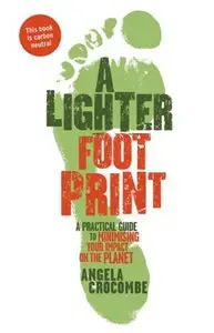 A Lighter Footprint: A Practical Guide to Minimising Your Impact on the Planet