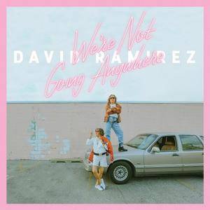 David Ramirez - Were Not Going Anywhere (2017)