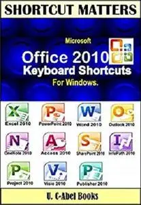 Microsoft Office 2010 Keyboard Shortcuts For Windows (Shortcut Matters)