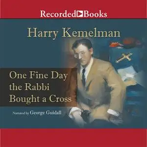 «One Fine Day the Rabbi Bought a Cross» by Harry Kemelman