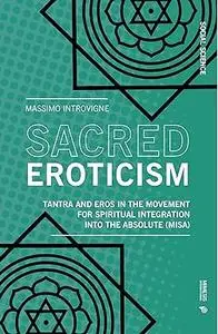 Sacred Eroticism: Tantra and Eros in the Movement for Spiritual Integration into the Absolute (MISA)