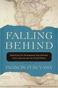 Falling Behind: Explaining the Development Gap Between Latin America and the United States
