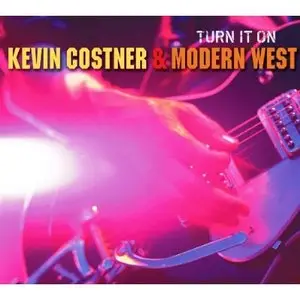 Kevin Costner And Modern West - Turn It On (re-up)