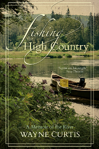 Fishing the High Country : A Memoir of the River