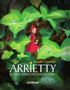 Arrietty le Petit Monde des Chapardeurs