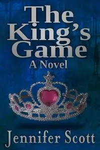 «The King's Game» by Jennifer Scott