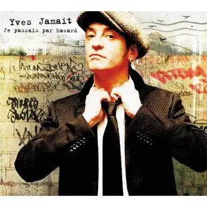 Yves Jamait - Je Passais Par Hasard