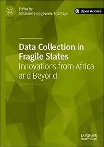 Data Collection in Fragile States: Innovations from Africa and Beyond