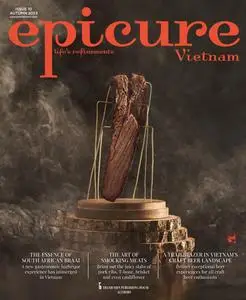 epicure Vietnam - Issue 10 - Autumn 2023