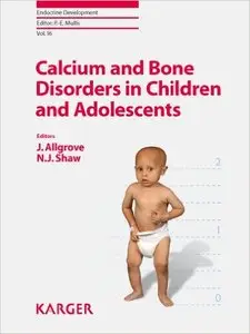 Calcium and Bone Disorders in Children and Adolescents 1st Edition