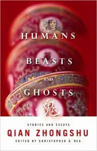 Humans, Beasts, and Ghosts: Stories and Essays