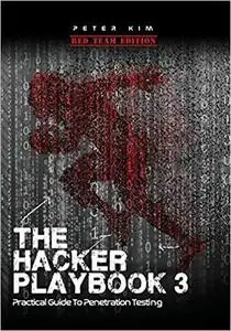 The Hacker Playbook 3: Practical Guide To Penetration Testing [Repost]