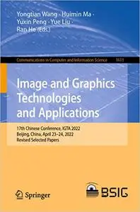 Image and Graphics Technologies and Applications: 17th Chinese Conference, IGTA 2022, Beijing, China, April 23–24, 2022,
