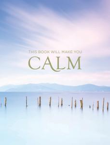 This Book Will Make You Calm: Images to Soothe Your Soul
