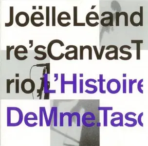 Joelle Leandre's Canvas Trio - L'Histoire De Mme. Tasco (1993)