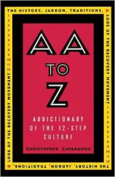 AA to Z: A Dictionary of the 12-step Culture