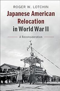 Japanese American Relocation in World War II: A Reconsideration (Repost)