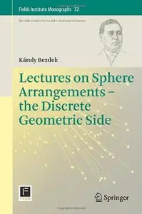 Lectures on Sphere Arrangements - the Discrete Geometric Side (Fields Institute Monographs) 