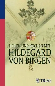 Heilen und Kochen mit Hildegard von Bingen (repost)