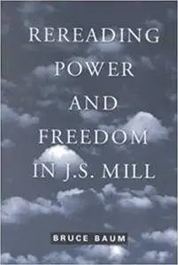 Rereading Power and Freedom in J.S. Mill