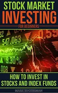 Stock Market Investing For Beginners: How To Invest In Stocks And Index Funds