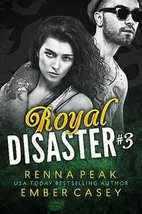 «Royal Disaster 3» by Ember Casey, Renna Peak