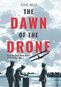 «The Dawn of the Drone» by Steve Mills