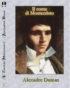 Alexandre Dumas - Il Conte di Montecristo