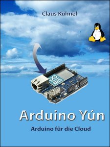 Arduino Yún: Arduino für die Cloud