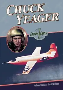 Chuck Yeager (Famous Flyers) (repost)