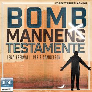 «Bombmannens testamente» by Lena Ebervall,Per E. Samuelssson