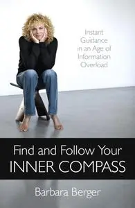 «Find and Follow Your Inner Compass» by Barbara Berger