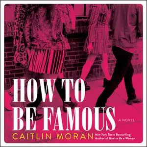 «How to Be Famous» by Caitlin Moran