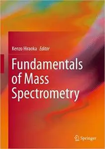 Fundamentals of Mass Spectrometry