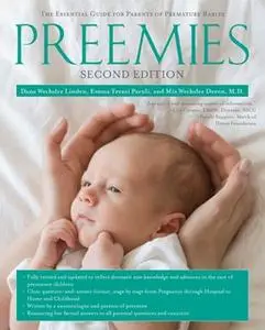 «Preemies – Second Edition: The Essential Guide for Parents of Premature Babies» by Dana Wechsler Linden,Emma Trenti Par