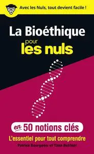 Patrice Bourgeois, Yann Buttner, "La bioéthique pour les nuls en 50 notions clés"