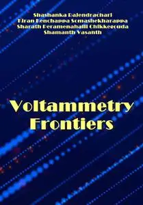 "Voltammetry Frontiers" ed. by Shashanka Rajendrachari, et al.