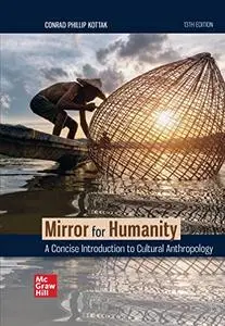 Mirror for Humanity: A Concise Introduction to Cultural Anthropology, 13th Edition