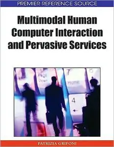 Multimodal Human Computer Interaction and Pervasive Services (repost)
