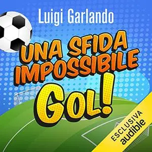 «Una sfida impossibile» by Luigi Garlando