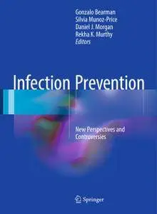 Infection Prevention: New Perspectives and Controversies