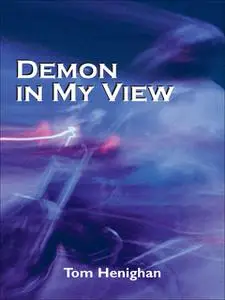 «Demon in My View» by Tom Henighan