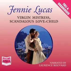 «Virgin Mistress, Scandalous Love-Child» by Jennie Lucas
