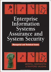Enterprise Information Systems Assurance and System Security: Managerial and Technical Issues (Repost)