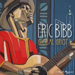 Eric Bibb - Global Griot (2018) [Official Digital Download]