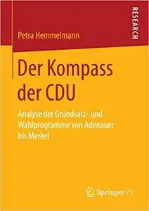 Der Kompass der CDU: Analyse der Grundsatz- und Wahlprogramme von Adenauer bis Merkel (Repost)