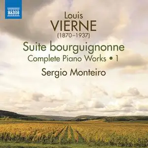 Sergio Monteiro - Vierne: Complete Piano Works, Vol. 1 (2021)