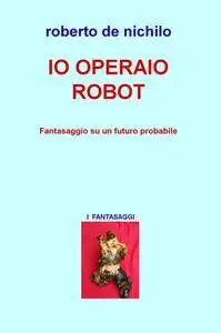 IO OPERAIO ROBOT