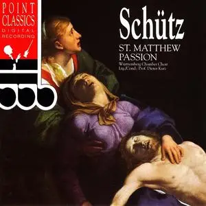 Dieter Kurz, Wurttemberg Chamber Choir - Heinrich Schütz: St. Matthew Passion, SWV 479 (1994)