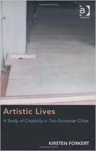 Artistic Lives: A Study of Creativity in Two European Cities